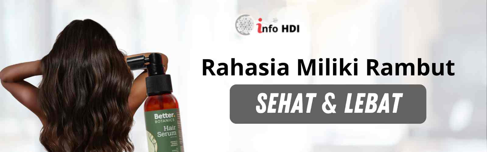 HDI, Info HDI, Manfaat HDI, Produk HDI, Bee Botanics, Serum Rambut, Rambut Rontok, Rambut Tipis, Rambut Rusak, Vitamin Rambut